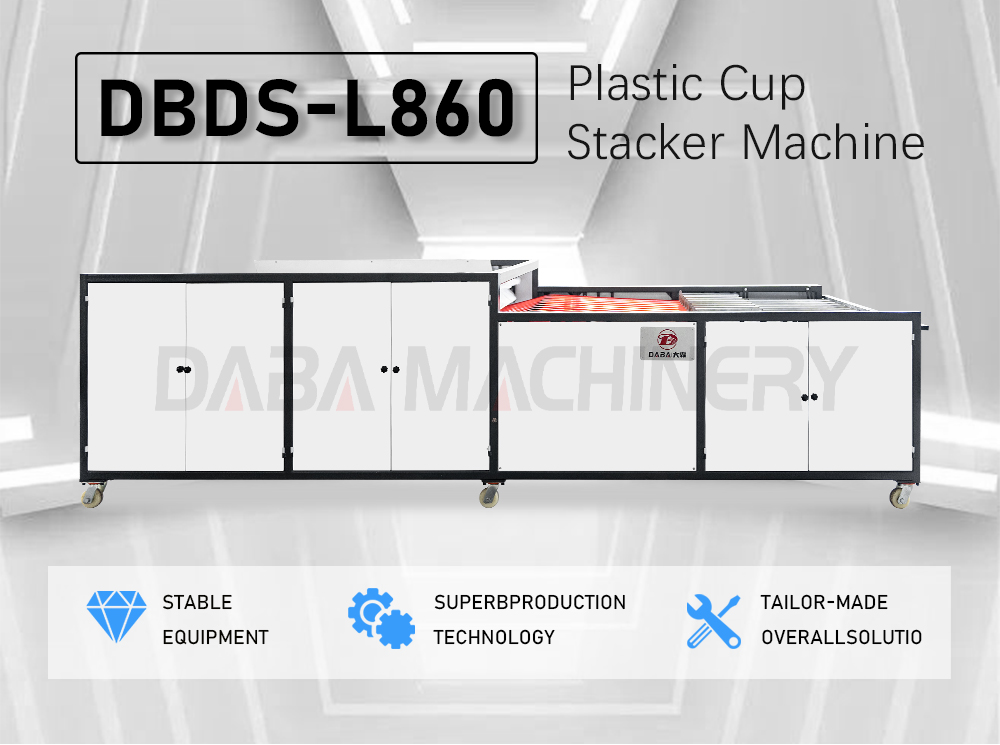 DBDS-L860 400 CupsMin Plastic Cup Stacking Machine description DBDS-L860 400 CupsMin Plastic Cup Stacking Machine description
